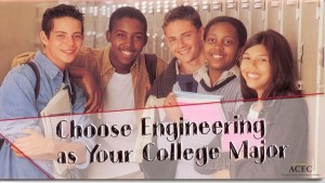 Choose Engineering as Your College Major