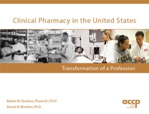Clinical Pharmacy in the United States: Transformation of a Profession Clinical Pharmacy in the United States: Transformation of a Profession