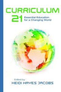 Curriculum 21: Essential Education for a Changing World Curriculum 21: Essential Education for a Changing World