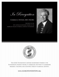 2011 ACMG Foundation Lifetime Achievement Award: Dr. Charles J. Epstein Tribute 2011 ACMG Foundation Lifetime Achievement Award: Dr. Charles J. Epstein Tribute