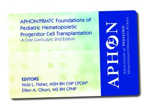 APHON/PBMTC Foundations of Pediatric Hematopoietic Progenitor Cell Transplantation: A Core Curriculum